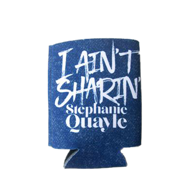 I Ain't Sharin' Insulated Can/Bottle Holder